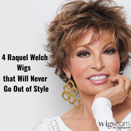 4 Raquel Welch Wigs That Will Never Go Out Of Style
