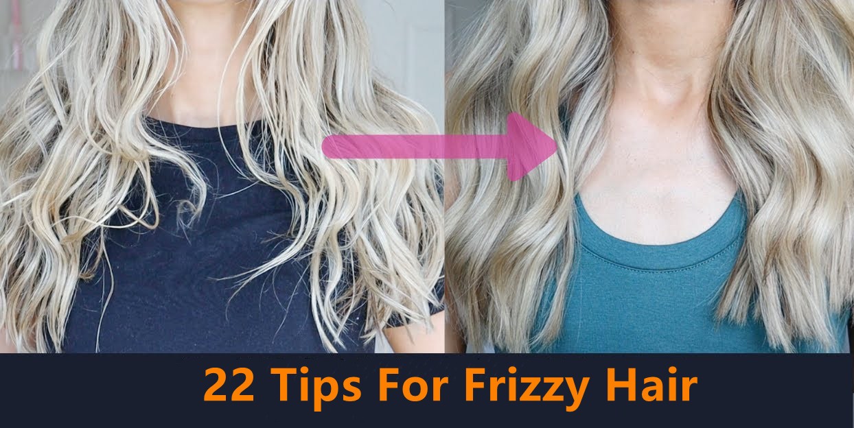 22 Tips For Frizzy Hair