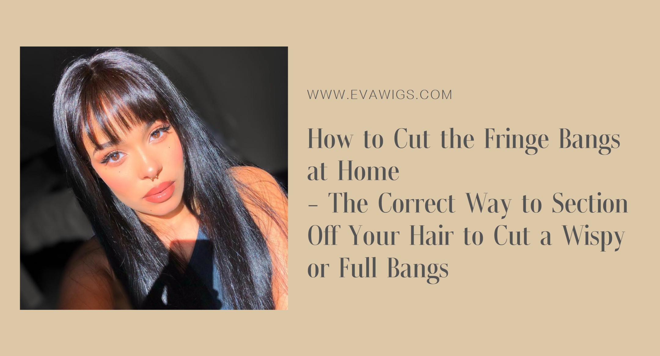 How to Cut the Fringe Bangs at Home - The Correct Way to Section Off Your Hair to Cut a Wispy or Ful