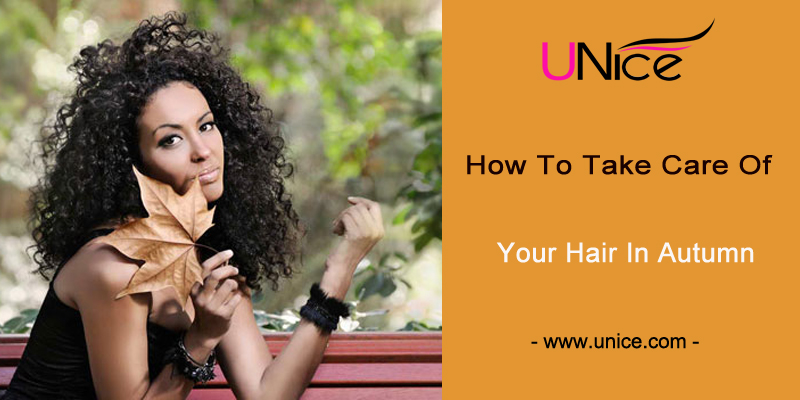 How To Take Care Of Your Hair In Autumn