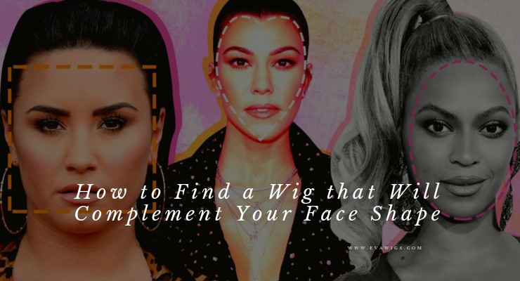 How to Find a Wig that will Complement Your Face Shape
