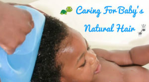Caring For Baby’s Natural Hair