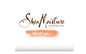 Shea Moisture Wants To Get Rid OF The Ethnic Aisle With Ad Campaign #Breakthewalls