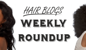 Hair Blogs Weekly Roundup Post February 1st, 2014