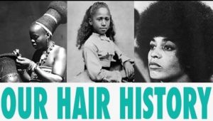 Our Hair History - A Video Tracing The Evolution Of Black Hair Through The Ages