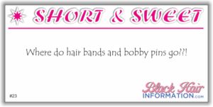 Short And Sweet - Hair Bands and Bobby Pins