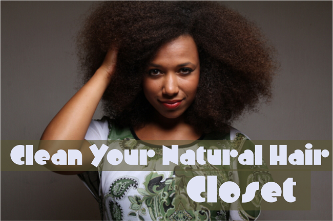 Clean your natural hair closet