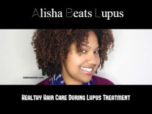 3 Suggestions On How To Keep Your Hair Healthy During Lupus Treatment