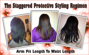 The Staggered Protective Styling Regimen - Grow Your Hair Long The Easy Way
