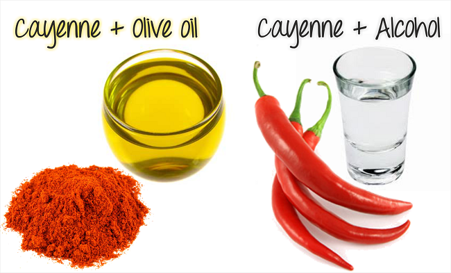 Cayenne and olive oil or cayenne and alcohol