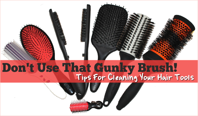 Don't Use That Gunky Brush! Tips For Cleaning Your Hair Tools
