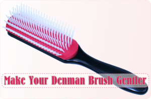 Modify Your Denman Brush To Make It Gentler On Your Hair