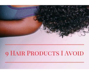 9 Hair Products That I Avoid At All Costs