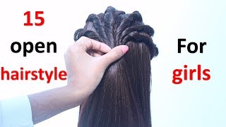 15 Open Hairstyle For Girls | New Hairstyle | Hair Style Girl | Easy Hairstyles | Simple Hairstyle