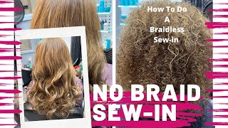 How To: Braidless Hair Sew-In Extensions (Step By Step Tutorial) | Natural Hair Extensions