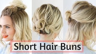 Quick Bun Hairstyles For Short / Medium Hair - Hair Tutorial!