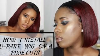 How I Install An U-Part Wig With A Pixie Cut