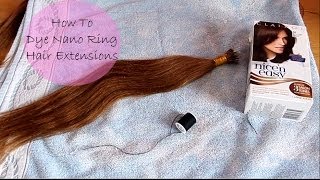 Diy: How To Dye Nano Ring Hair Extensions