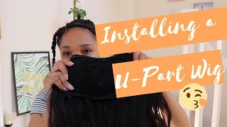 How To Install A U-Part Wig (No Clips Or Glue) - How I Install My Upart Wig