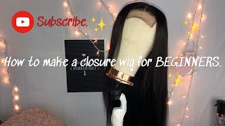 How To Make A Closure Wig For Beginners