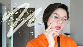How I Style My Pixie Cut Hair