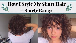 How I Style My Short Hair + Curly Bangs