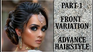 Part - 1 || Front Variation || Advance Hairstyle Tutorial || Latest Hairstyle || Maang Tika Setting
