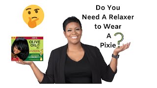 Do You Need A Relaxer To Get A Pixie Hair Cut