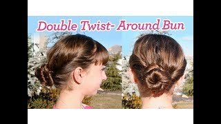 Double Twist-Around Bun | Updos | Cute Girls Hairstyles