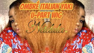 Diy U-Part Wig Install | Ombre Italian Yaki U-Part Wig | 16 Inches | Nadula Hair | Missuniquebeautii