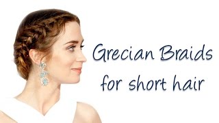 Easy Grecian Braids For Short/Medium Hair