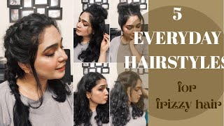 5 Everyday Hairstyles For Frizzy Curly Hair | Heatless Hairstyles For Medium Length | Pranali Nakti