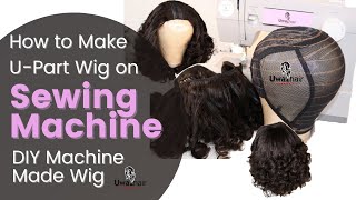 How To Make U Part Wig On Sewing Machine