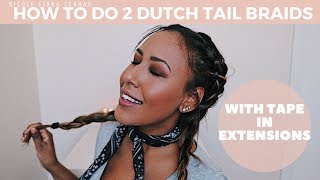 How To Do 2 Dutch Tail Braids With Tape In Extensions | Nicole Fiona Serrao