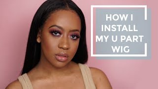 Sew In For Lazy People | How To Apply U Part Wig