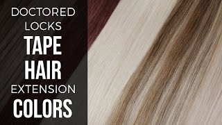 Tape Hair Extensions Color Comparison Doctored Locks - Doctoredlocks.Com