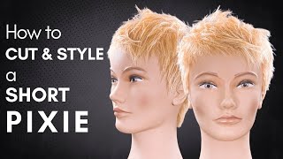 How To Cut And Style A Short Pixie Haircut