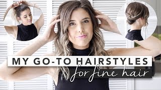 My 3 Go-To Hairstyles! Perfect For Fine Hair
