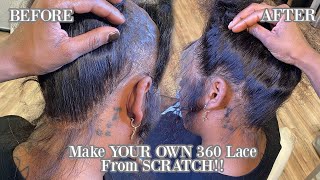 Make Your Own 360 Lace...From Scratch!! | In-Depth | Step By Step | Laurasia Andrea