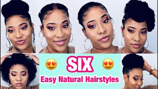 Six Easy Natural Hairstyles | Type 4C Hair | Cute Natural Updos