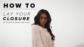 How To: 4X4 Lace Closure Elastic Band Method Install With Mytresses Black Label