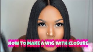 How To Make A Wig With Lace Closure