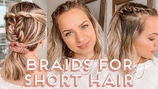Braids For Short Hair... Hairstyles You Need To Try - Kayley Melissa