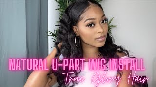 True Glory Hair U-Part Wig | Quick And Easy Install
