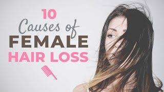 10 Causes Of Female Hair Loss
