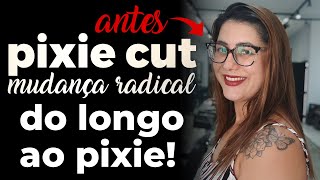 Pixie Cut ✂️ | Do Cabelo Longo Ao Curto  | Mudança Radical  | Corte De Cabelo Curto