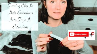 Turning My Clip In Hair Extensions Into Tape In Extensions