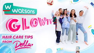 Watsons Glow Tv Ep03 - Hair Care Tips With Dolla! ✨