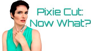 I Got A Pixie Cut: Now What?