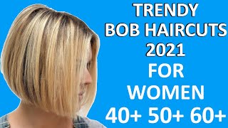 Trendy Short Bob Haircuts 2021 For Women Over 40+ 50+ 60+